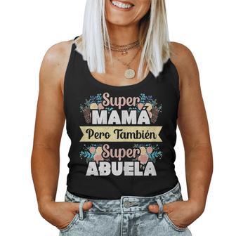 Super Mamá Pero También Super Abuela Día De La Madre Camiseta sin mangas para mujer - Regaloses