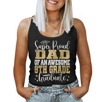 Super Proud Dad Of An Awesome 8Th Grade Graduate 2023 Women Tank Top - Monsterry AU