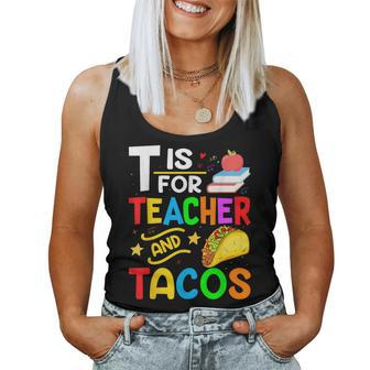 T Is For Teacher And Tacos For Teacher & Tacos Lovers Women Tank Top - Monsterry