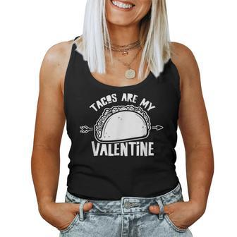 Tacos Are My Valentine Valentines Anti Sarcastic Humor Women Tank Top - Thegiftio UK