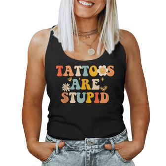 Tattoos Are Stupid Tattooist Tattoo Artist Sarcastic Women Tank Top - Seseable