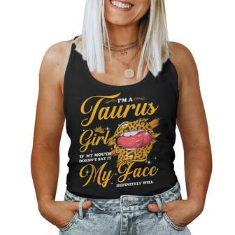 Taurus Girl If My Mouth Doesn't Say It My Face Will Lips Women Tank Top - Thegiftio UK