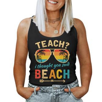 Teach I Thought You Said Beach Teacher Summer Vacation Women Tank Top - Seseable