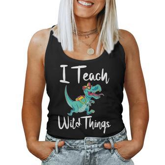 I Teach Wild Things Dinosaur School Teacher Saurus T-Rex Women Tank Top - Monsterry AU