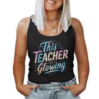 This Teacher Is Glowing End Of School Last Day Of School Women Tank Top - Seseable