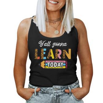 Teacher Yall Gonna Learn Today First Day Of School Women Women Tank Top - Monsterry AU