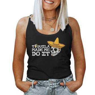 Tequila Made Me Do It Drinking Drunk Women Tank Top - Monsterry