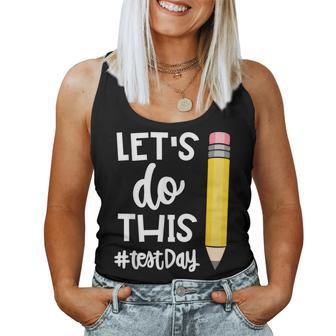 Lets Do This Test Day State Testing Teacher Motivational Women Tank Top - Monsterry AU
