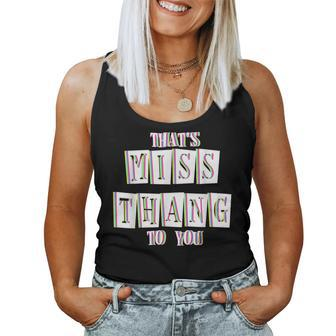 That's Miss Thang To You Sassy Cute Retro Women Tank Top - Monsterry UK