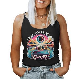 Total Solar Eclipse 2024 Girls Trip 2024 Vacation Women Tank Top - Monsterry