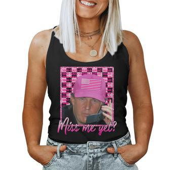 Trump 2024 T President Miss Me Yet Pink Women Tank Top | Mazezy