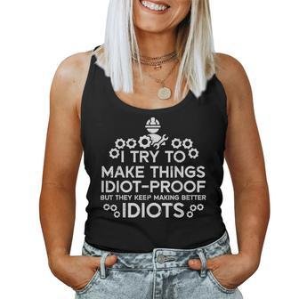 Try To Make Things Idiot Proof Auto Mechanic Women Women Tank Top - Monsterry AU