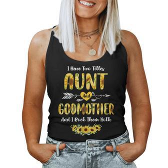 I Have Two Titles Aunt And Godmother Sunflowers New Auntie Women Tank Top - Monsterry