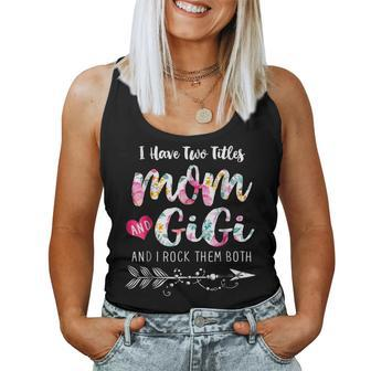 I Have Two Titles Mom And Gigi Floral Women Tank Top - Monsterry UK
