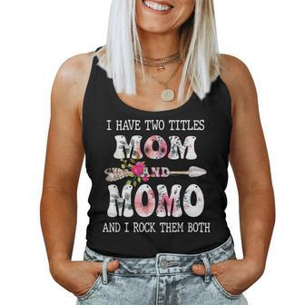 I Have Two Titles Mom And Momo Women Tank Top - Seseable