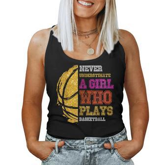 Never Underestimate A Girl Who Plays Basketball Girl Women Tank Top - Monsterry DE