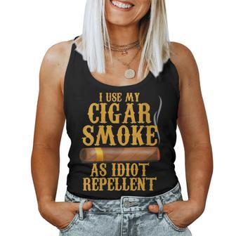 I Use My Cigar Smoke Idiot Repellent Smoking For Dad Women Tank Top - Monsterry AU