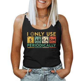 I Only Use Sarcasm Periodically Science Women Tank Top | Mazezy