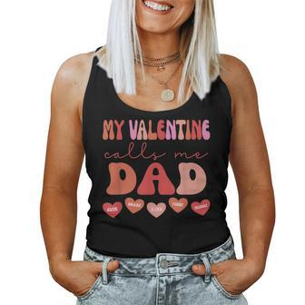 My Valentine Calls Me Dad Retro Groovy Valentines Day Women Tank Top | Mazezy AU