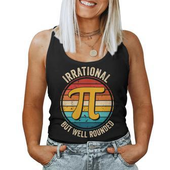 Vintage Irrational But Well Rounded Math Teacher Pi Day 314 Women Tank Top | Mazezy