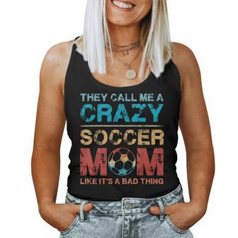 Vintage Retro They Call Me A Crazy Soccer Mom Mother's Day Women Tank Top - Monsterry AU