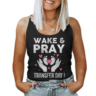 Wake Pray Transfer Day Ivf Support Day For Mom Dad Wife Women Tank Top - Monsterry UK