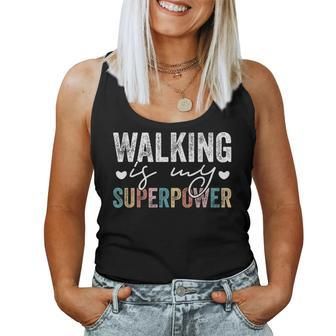 Walking Is My Superpower Walking Quote Women Women Tank Top - Seseable