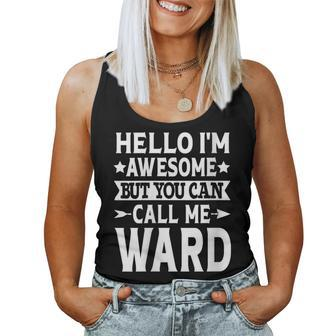 Ward Surname Awesome Call Me Ward Family Last Name Ward Women Tank Top - Seseable