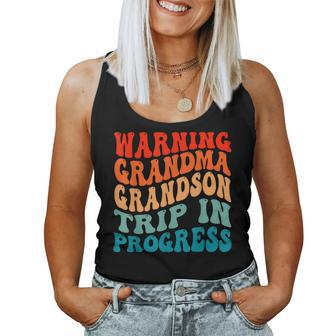 Warning Grandma Grandson Trip In Progress Grandma Trip Women Tank Top | Mazezy CA
