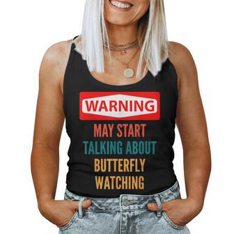 Warning May Start Talking About Butterfly Watching Women Tank Top - Monsterry DE