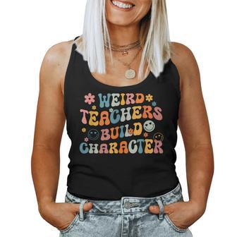 Weird Teachers Build Character Vintage Teacher Sayings Women Tank Top - Thegiftio UK