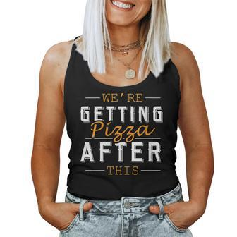 We're Getting Pizza After This Fitness Women Tank Top - Monsterry CA