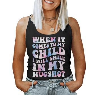 When It Comes To My Child I Will Smile In My Hot For Mom Women Tank Top - Monsterry