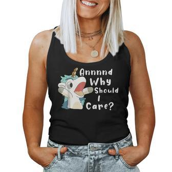 And Why Should I Care Sarcastic Unicorn Cute Unicorse Women Tank Top | Mazezy