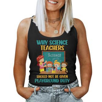 Why Science Teachers Not Given Playground Duty Women Women Tank Top - Monsterry DE