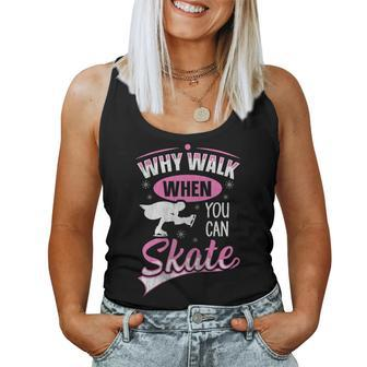 Why Walk When You Can Skate For A Figure Skater Women Tank Top - Monsterry AU