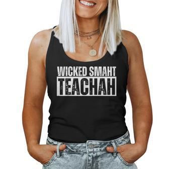 Wicked Smaht Teachah Wicked Smart Teacher Distressed Women Tank Top - Monsterry UK