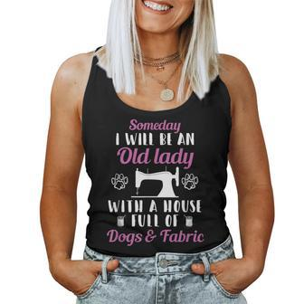 I Will Be An Old Lady With A House Full Of Dogs And Fabric Women Tank Top - Monsterry