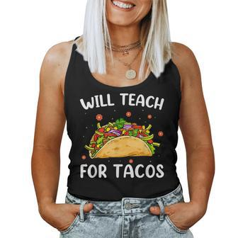 Will Teach For Tacos Cute Teacher Taco Cinco De Mayo Women Tank Top - Thegiftio UK