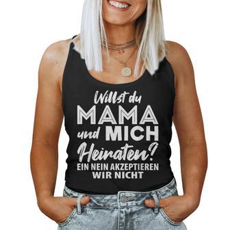 Willst Du Mama Und Mich Heiraten Ein Nein Marriage Proposal Tank Top Frauen - Geschenkecke