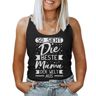 Women's So Ssieht Die Beste Mama Der Welt Aus Mother's Day Tank Top Frauen - Geschenkecke