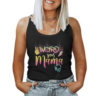 Word To Your Mama Mom Mother's Day Women Tank Top - Monsterry