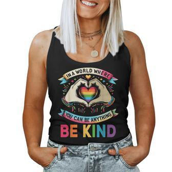 In A World Where You Can Be Anything Be Kind Gay Pride Lgbt Women Tank Top - Seseable