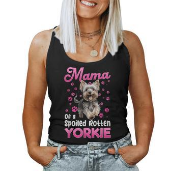 Yorkshire Terrier Dog Yorkie Mama Of A Spoiled Rotten Yorkie Women Tank Top - Seseable
