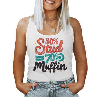 30 Stud 70 Muffin Father's Day Valentines Sarcastic Women Tank Top - Monsterry DE