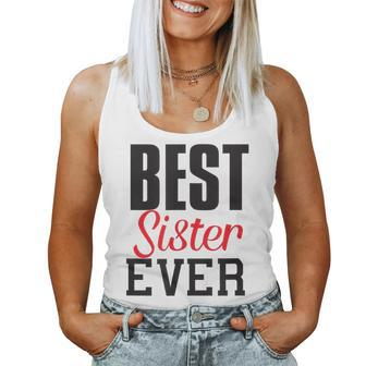 Best Sister Ever Sister Sis Sibling Brother Fun Women Tank Top - Monsterry UK