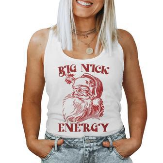 Big Nick Energy Xmas Christmas Ugly Sweater Womens Women Tank Top | Mazezy