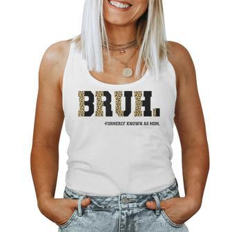 Bruh Formerly Known As Mom Leopard Mama For Mom Women Tank Top | Mazezy AU