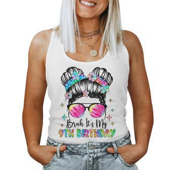 Bruh It's My 9Th Birthday 9 Year Old 9Th Birthday For Girl Women Tank Top - Seseable