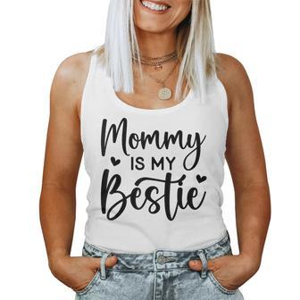 Cool Bestie Mom Life Matching Mommy Is My Bestie Women Tank Top - Seseable